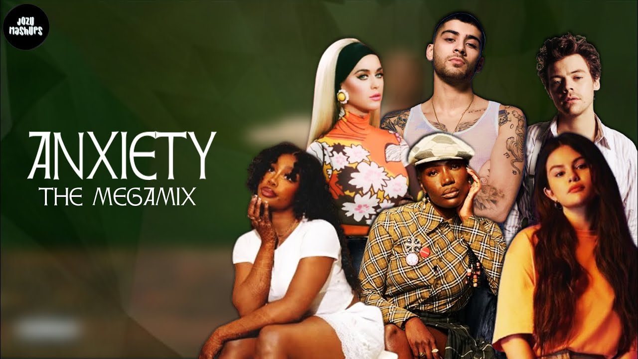 ANXIETY | THE MEGAMIX ft. Gotye, Katy Perry, 1D, One Republic, Selena Gomez & MORE