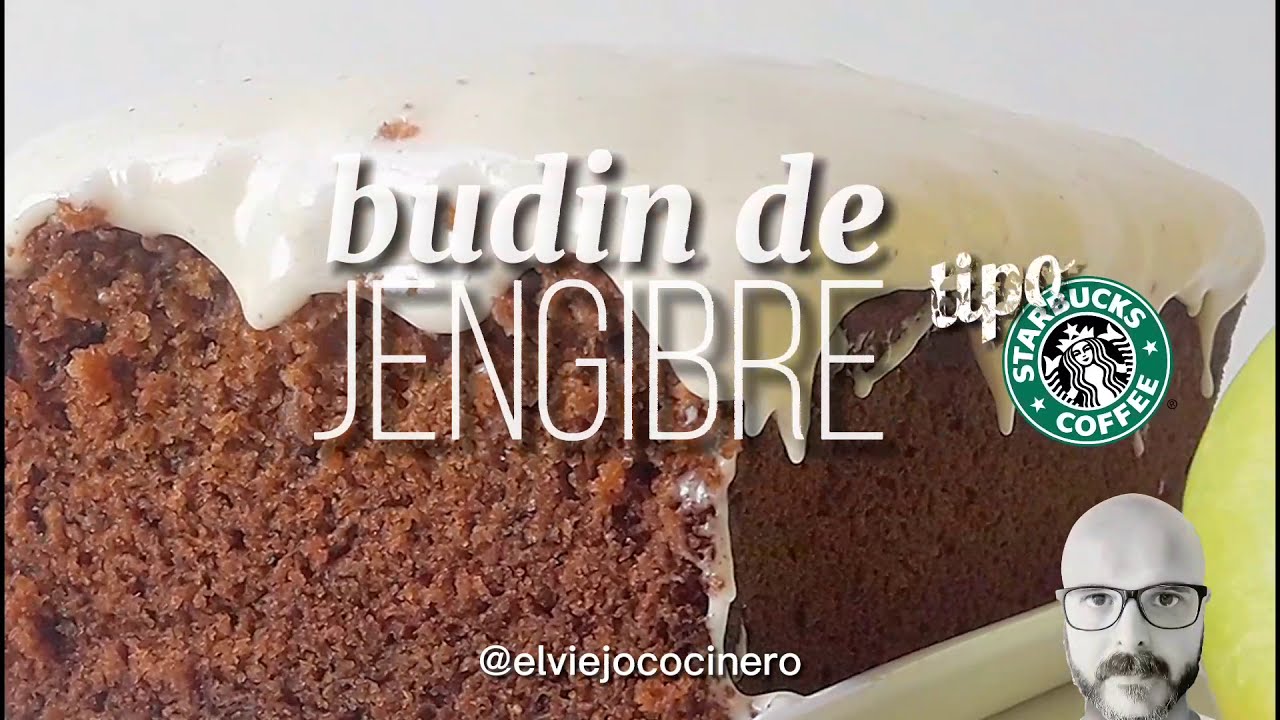 Budin de Jengibre tipo Starbucks - El Viejo Cocinero