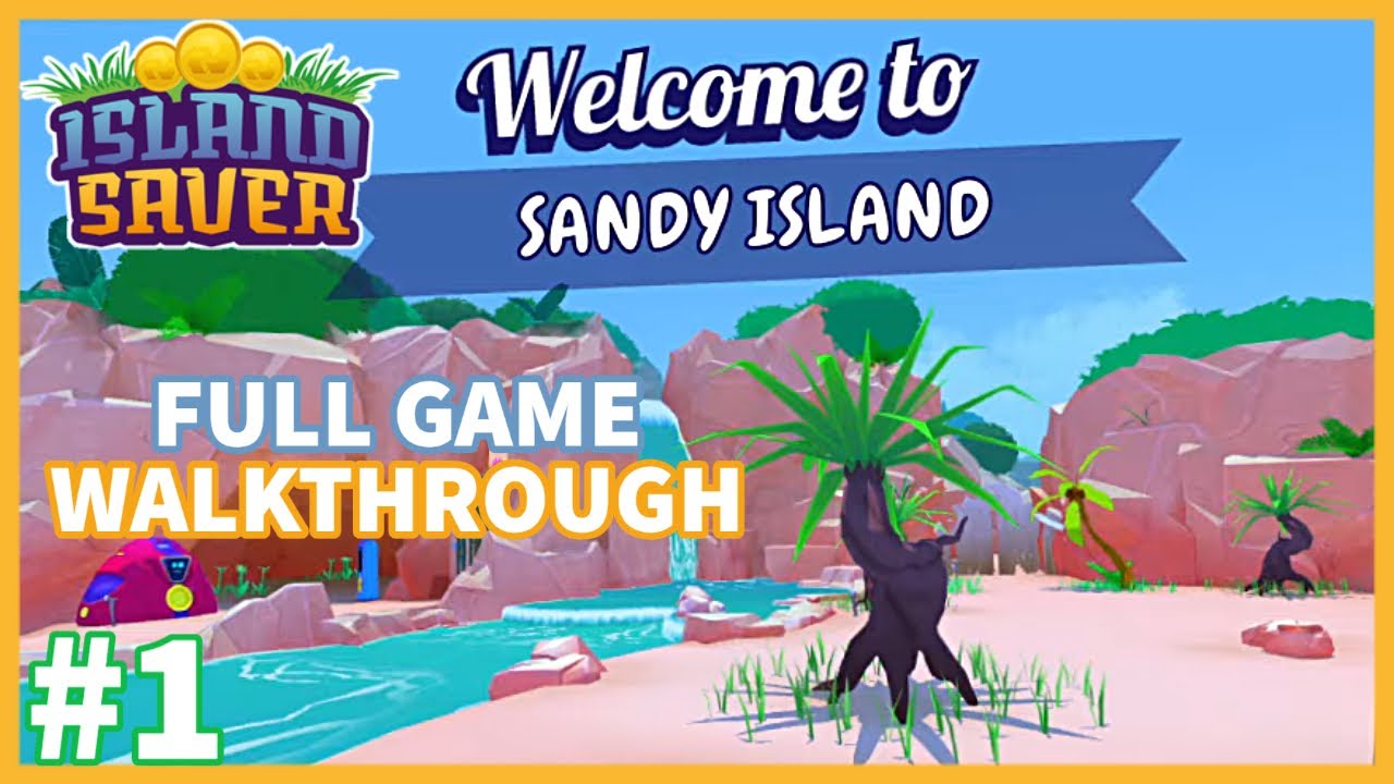 ISLAND SAVER 100% Walkthrough Gameplay Part 1 | Sandy Island 100%