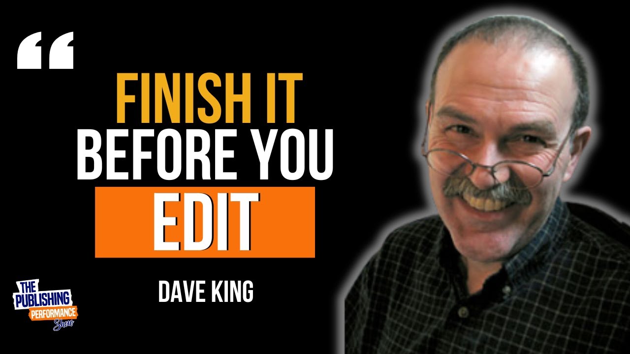 Dave King – Self-Editing Techniques Every Fiction Writer Must Know Before Publishing