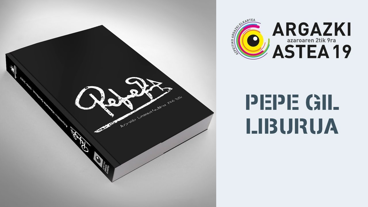 Pepe Gil LIBURUA - AZPEITIKO ARGAZKI ASTEA 2019