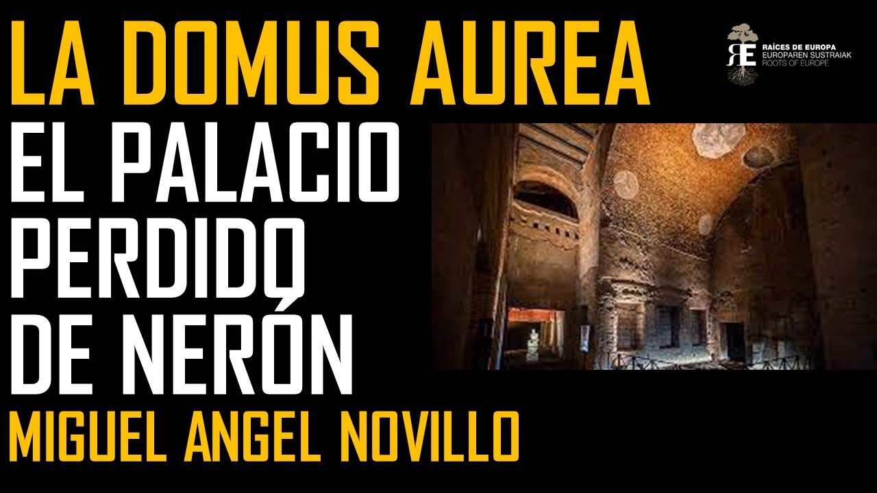 La Domus Aurea de Nerón. El impresionante palacio imperial desaparecido. Miguel Angel Novillo