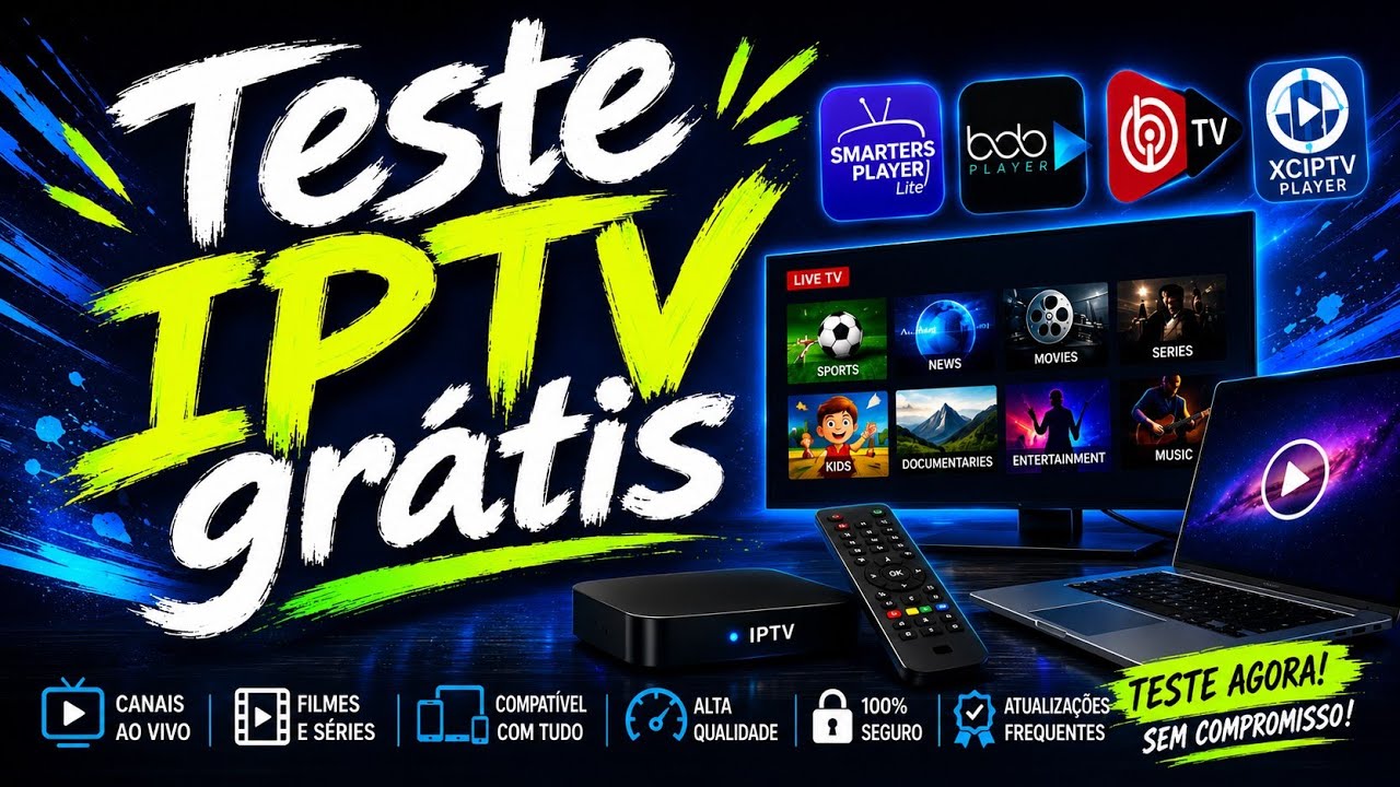TESTE IPTV GR&Aacute;TIS 12H 📺 Funciona no Celular, Smart TV e Computador