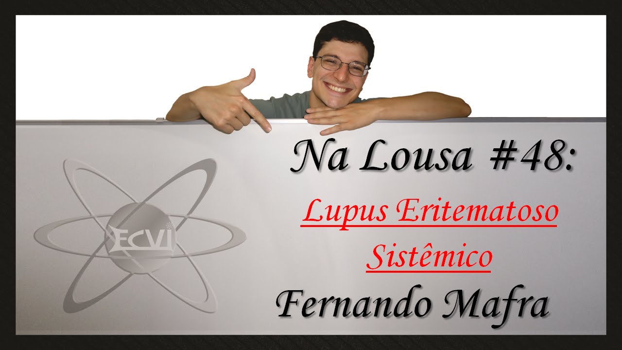 Na lousa #48: Lupus Eritematoso Sistêmico