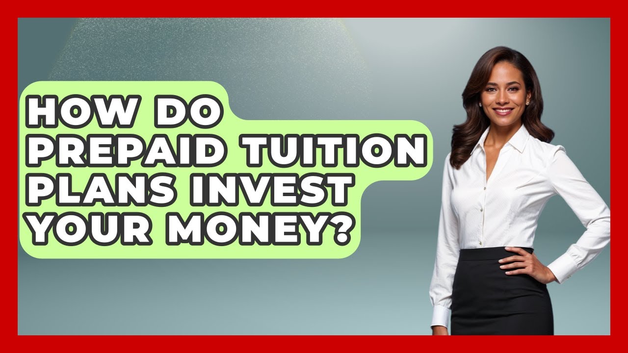 How Do Prepaid Tuition Plans Invest Your Money? - Smart Start Education Fund