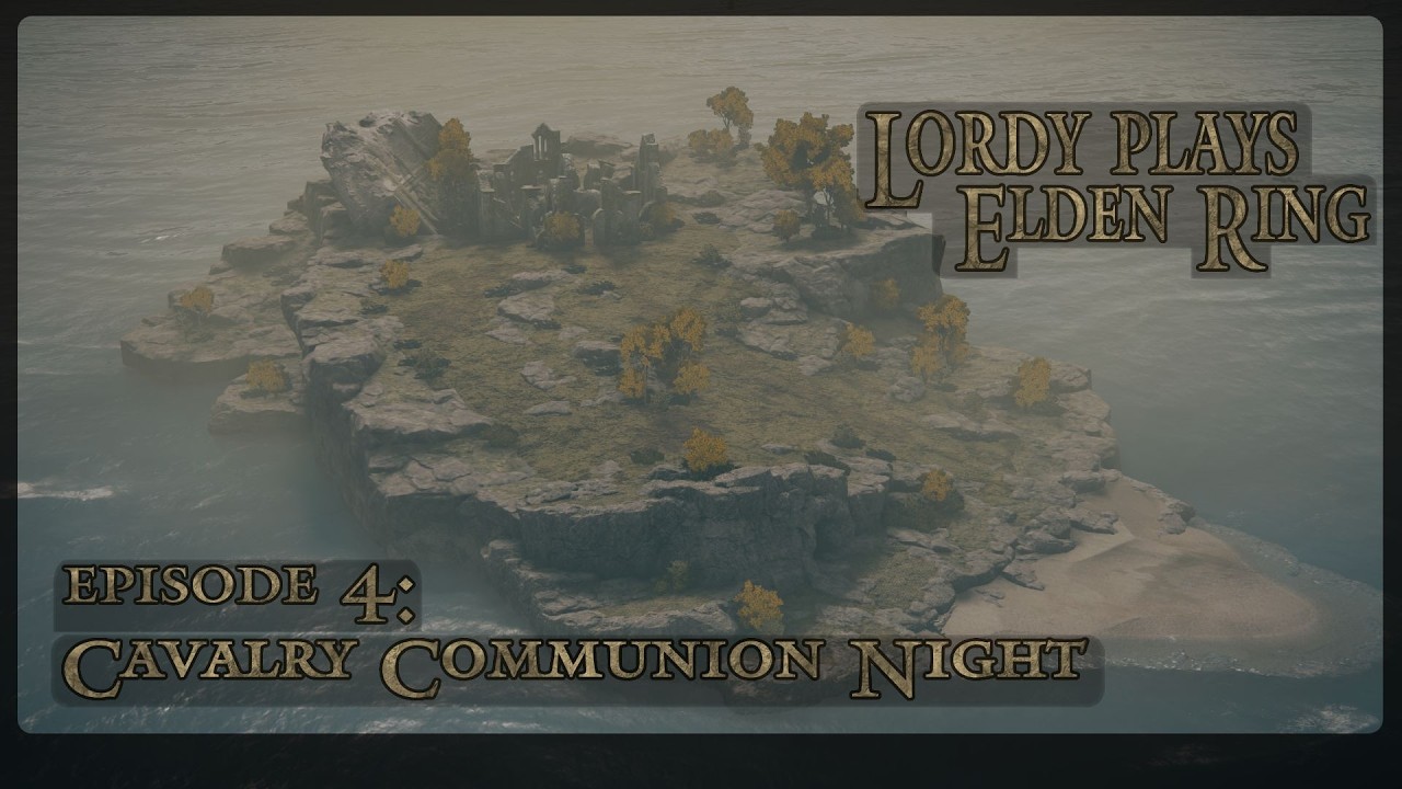 Lordy plays Elden Ring: Cavalry Communion Night