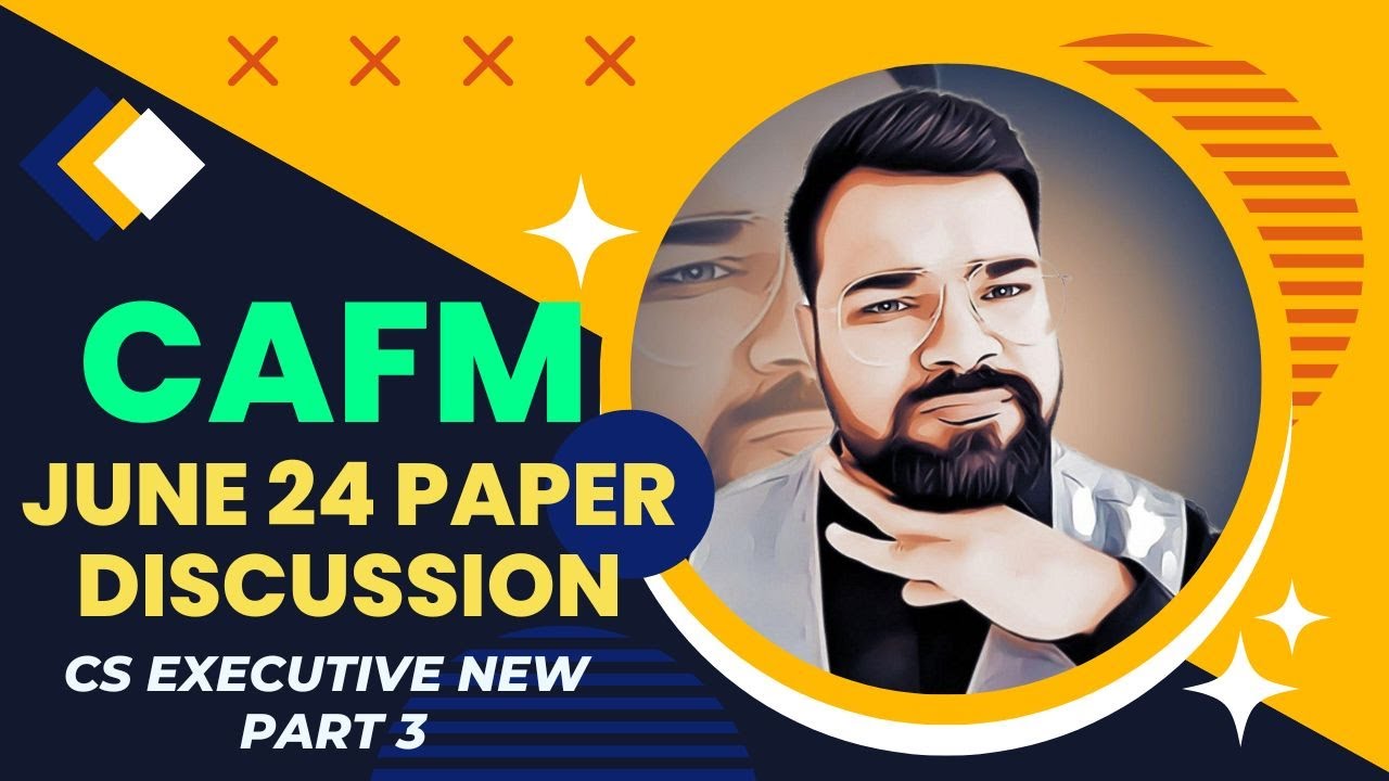CAFM JUNE 24 PAPER PART 3 | CS EXECUTIVE NEW SYLLABUS