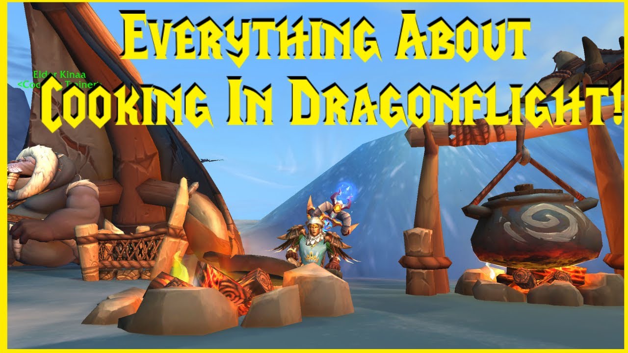 Розничная версия WoW Dragonflight: всё о кулинарии в Dragonflight!