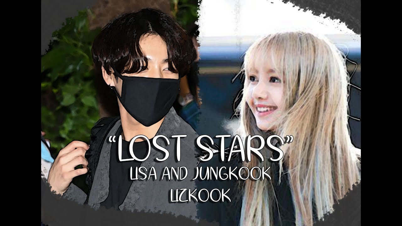 Lost Stars - Cover by Jungkook ft. Lisa (FMV-LIZKOOK airport)