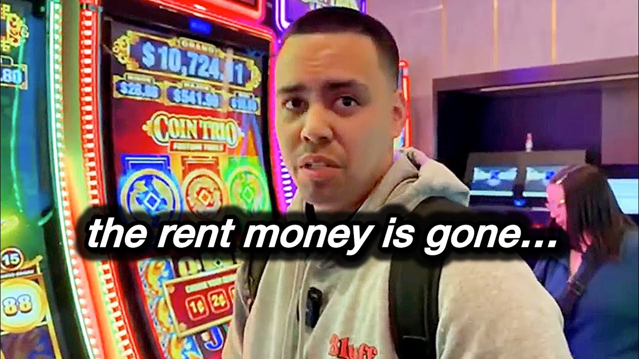 He gambled his rent payment at the Casino