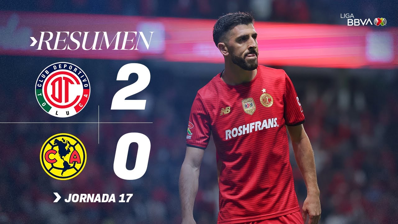 TOLUCA 2-0 AM&Eacute;RICA J17 | Paulinho confirma su t&iacute;tulo de goleo ante las &Aacute;guilas | Apertura 2025