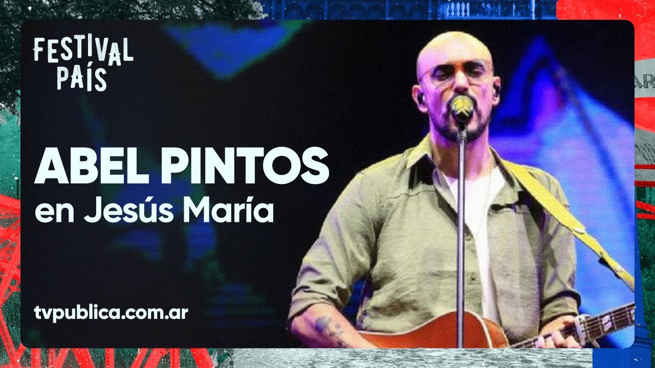 Abel Pintos en Jes&uacute;s Mar&iacute;a - Festival Pa&iacute;s 2023