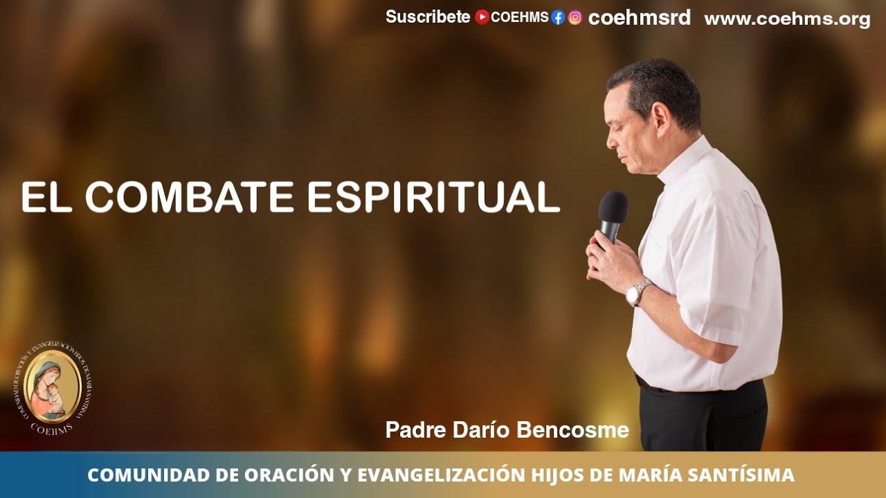 El Combate Espiritual -  Rvdo. Padre Darío Bencosme - 08/09/2025