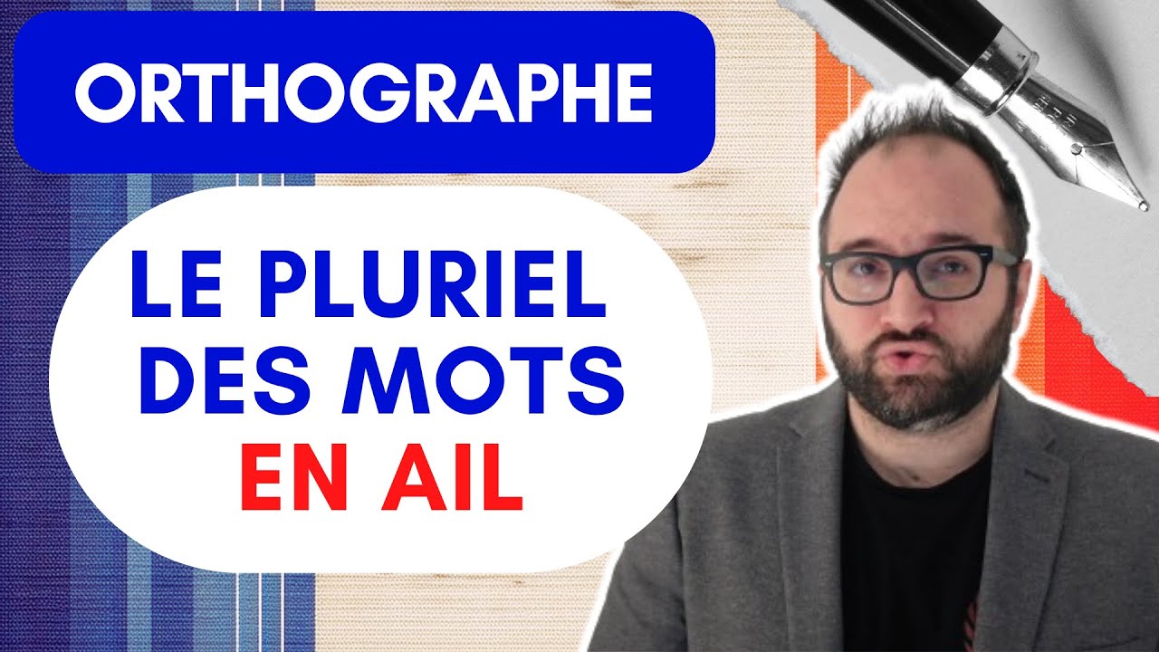 Le pluriel des mots en ail
