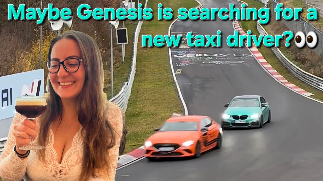 Does Genesis need new Taxi driver? Genesis vs M240i girlsdriver funlap Nürburgring Nordschleife BTG