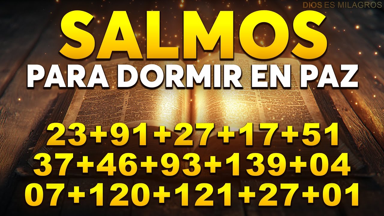 Salmos Para Dormir en Paz I Biblia Hablada 23,91,27,17, 51,37,46,93,139,4,7,120,121,27,1