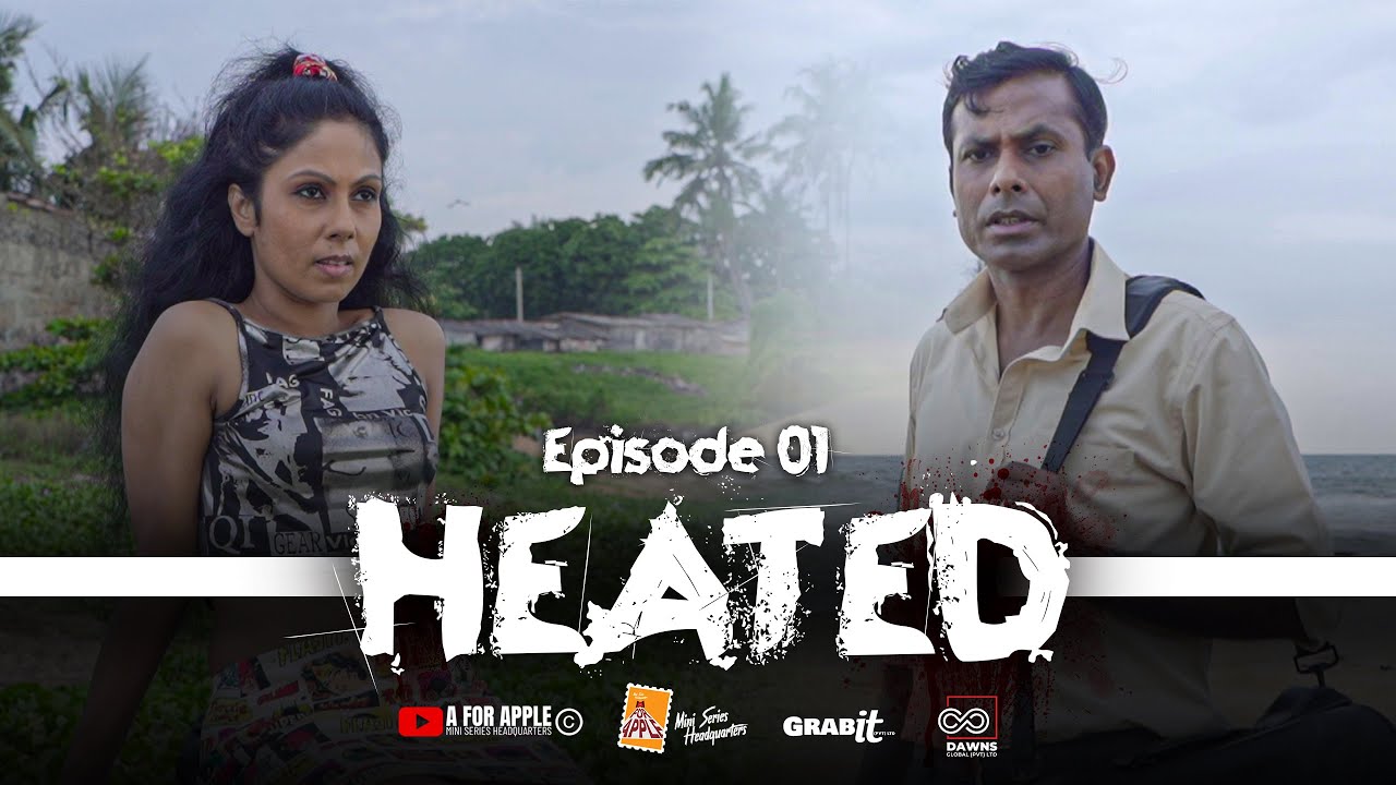 Heated | Episode 01 | 2025-04-05 | A FOR APPLE