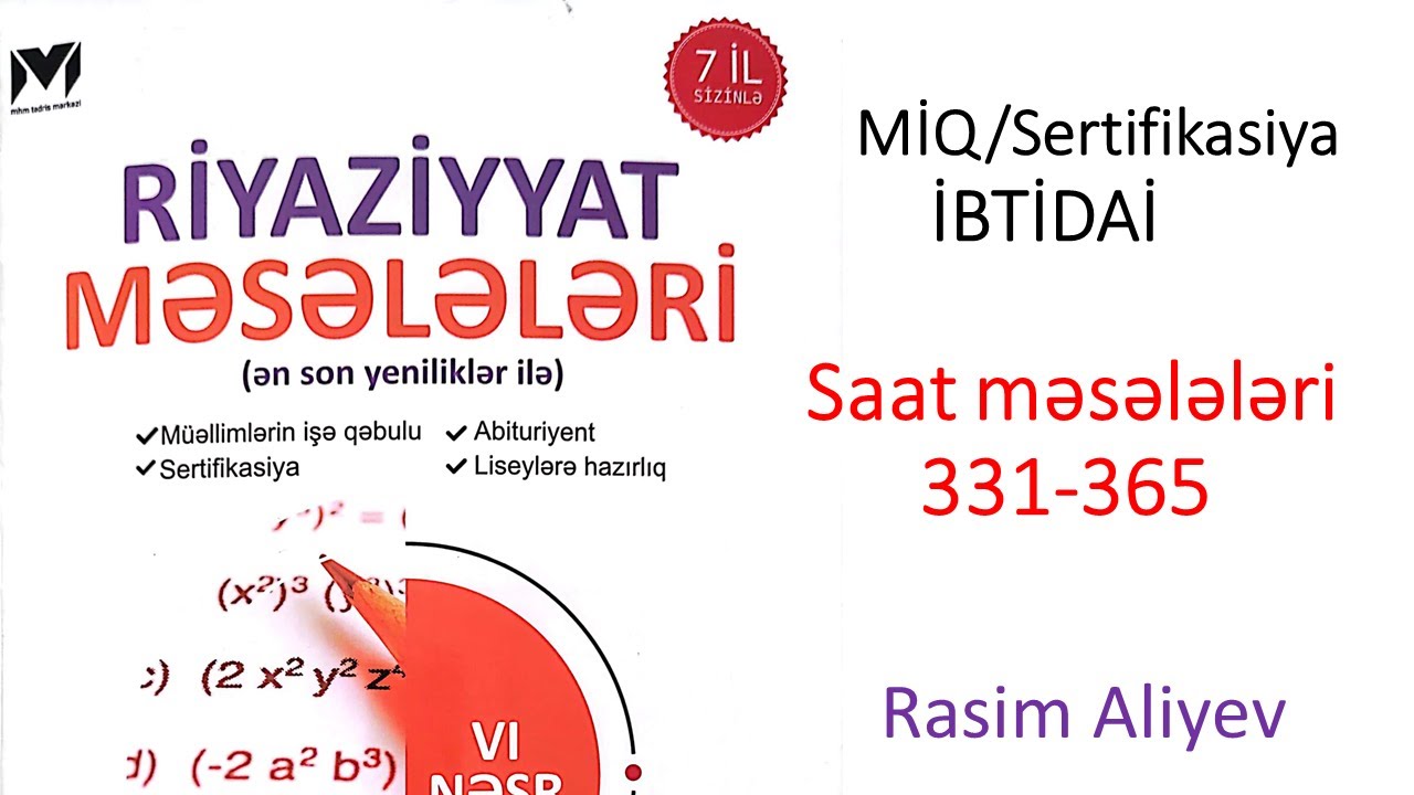 Saat məsələləri 331-365 MHM kitabı / MİQ-Sertifikasiya İBTİDAİ / Rasim Aliyev