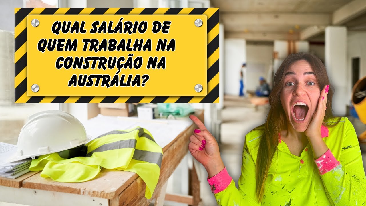 SALÁRIOS DE QUEM TRABALHA NA OBRA NA AUSTRÁLIA: + de 10 profissões