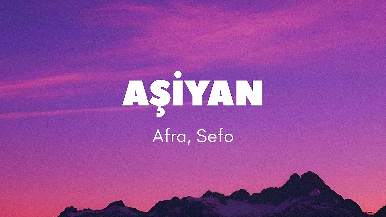 Afra , Sefo _ Aşiyan + Lyrcs, S&ouml;zleri Video #video  #music  #lyrcs
