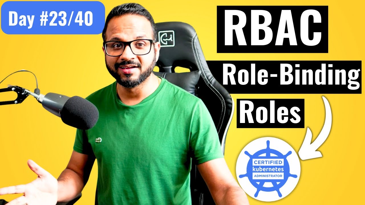Day 23/40 - Kubernetes RBAC Explained - Role Based Access Control Kubernetes