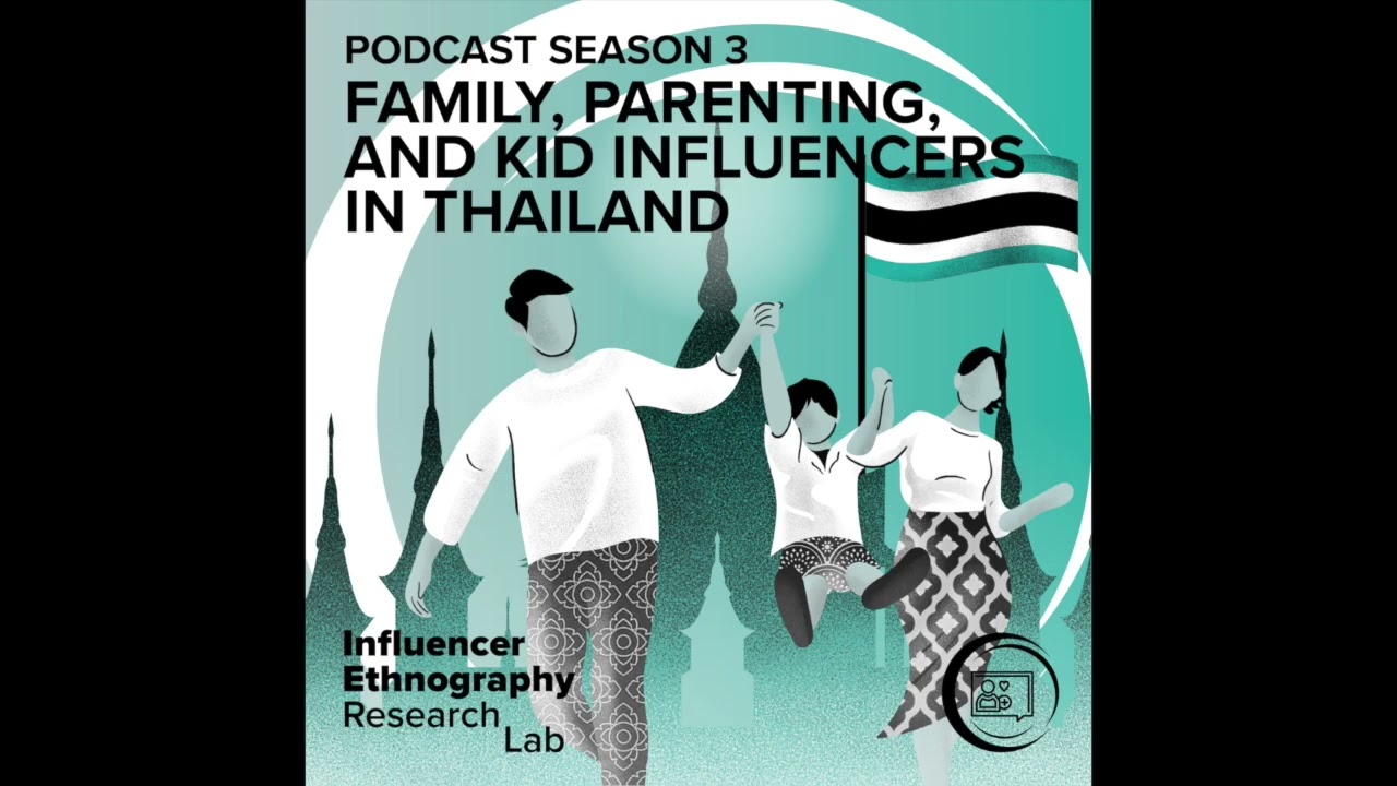 IERLab Podcast S3E3 - Family, Parenting & Kid Influencers in Thailand:  Vimviriya Limkangvanmongkol