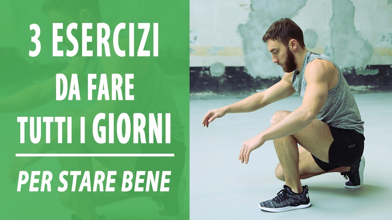 I 3 esercizi da fare tutti i giorni per stare bene