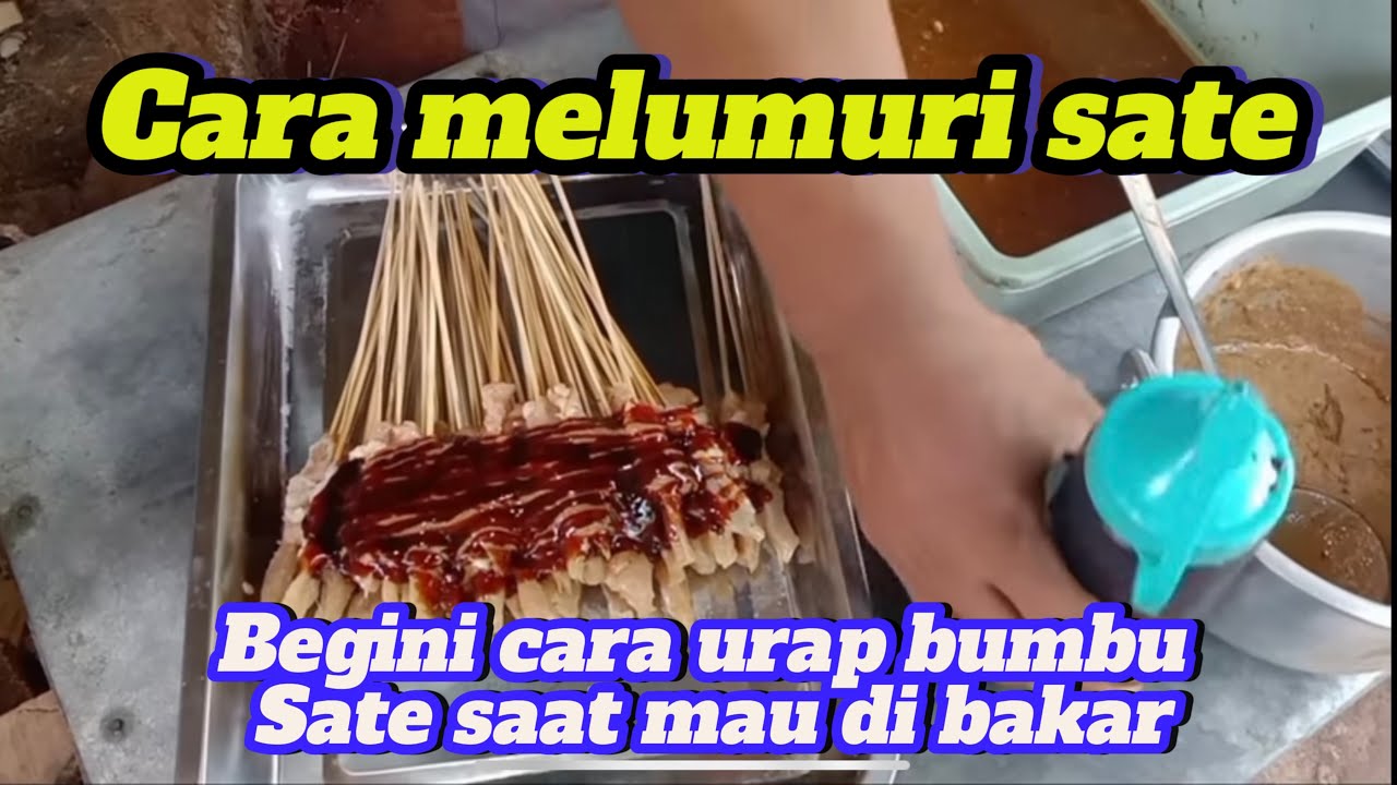 CARA MELUMURI SATE | RESEP OLESAN SATE SEBELUM DI BAKAR | CARA MEMBUAT BUMBU BAKAR SATE AYAM