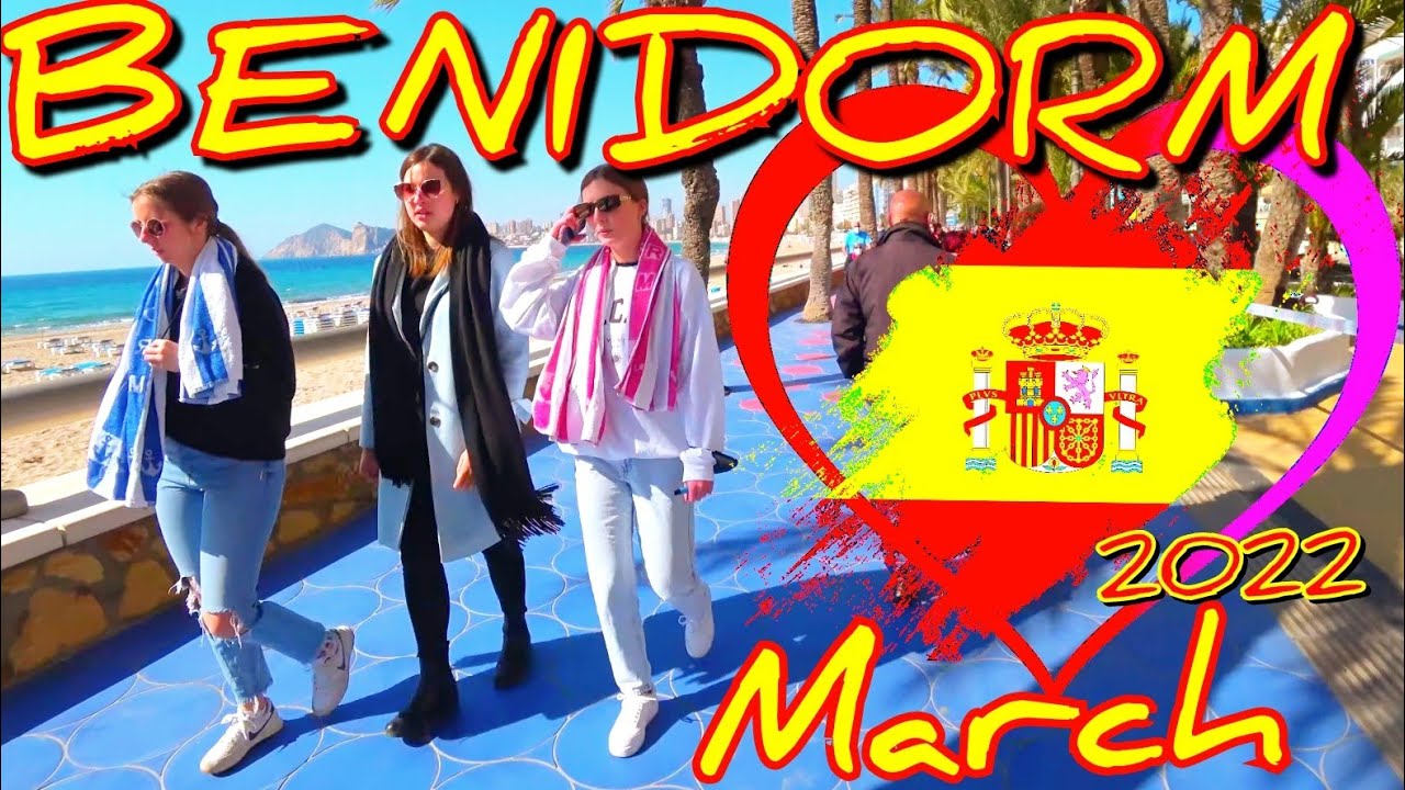 4K BENIDORM - March 2022 - PONIENTE BEACH - Playa de Poniente