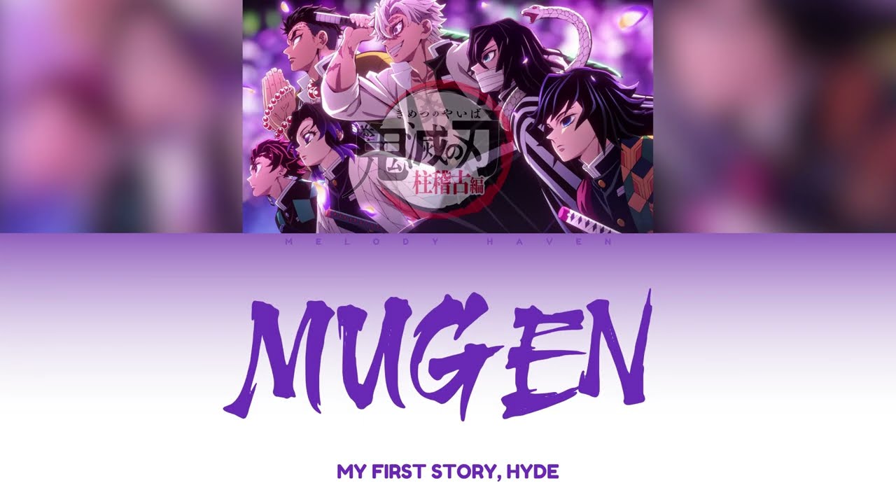 Mugen - MY FIRST STORY, HYDE [KAN/ROM/ENG] | Demon Slayer: Kimetsu no Yaiba S4 | Opening