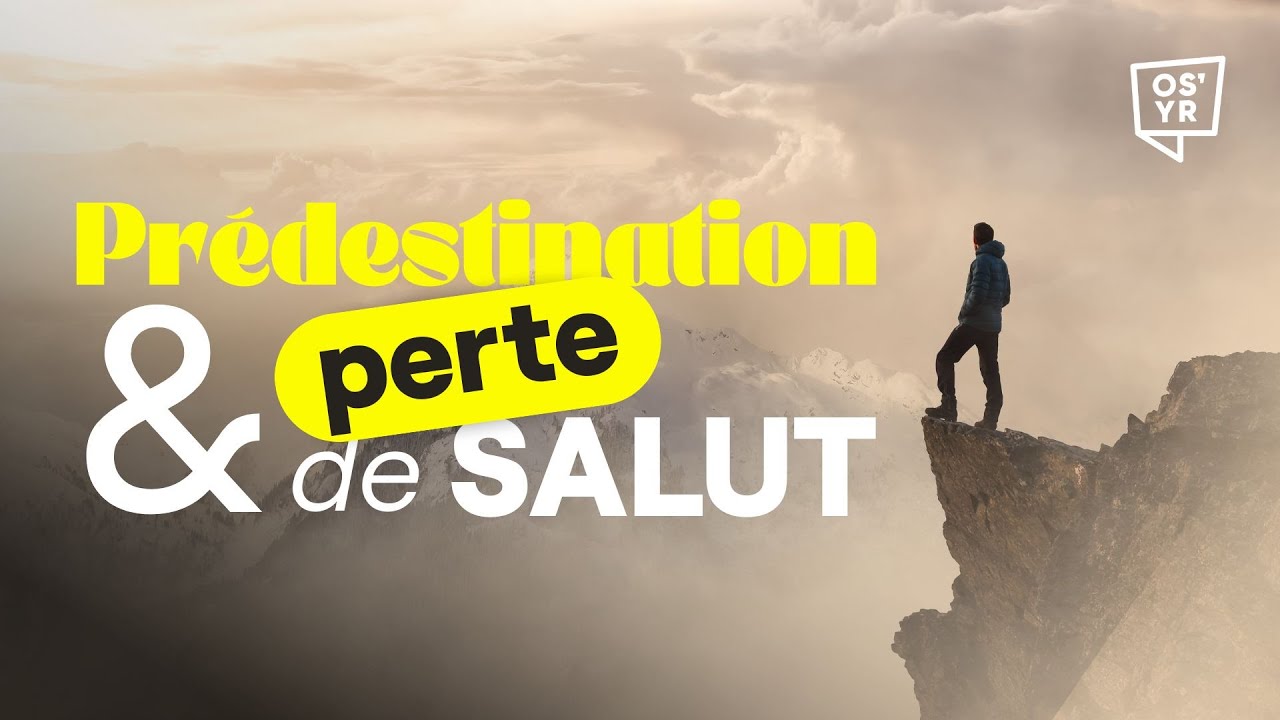 Prédestination & perte de salut - ON S'Y RETROUVE