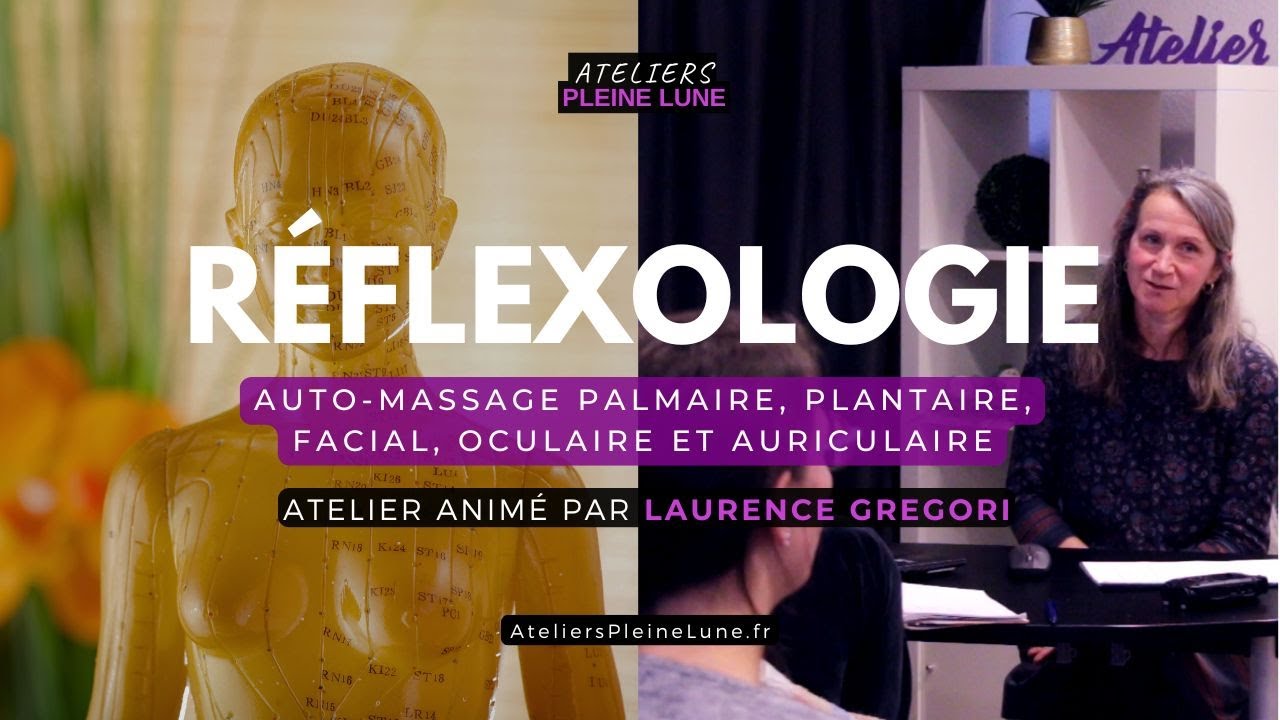 Réflexologie et Auto-massage - Reportage - Laurence Gregori | Ateliers Pleine Lune