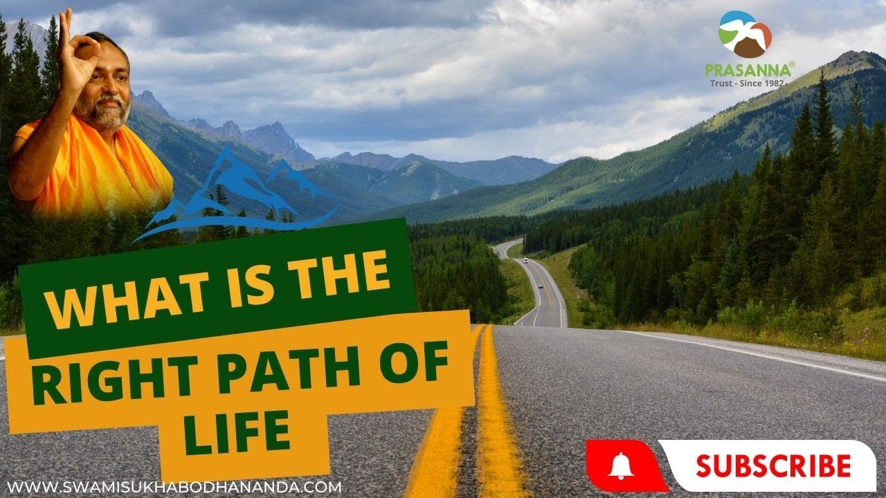 what is the right path of life | Swami Sukhabodhananda #what #right #life #spirituality