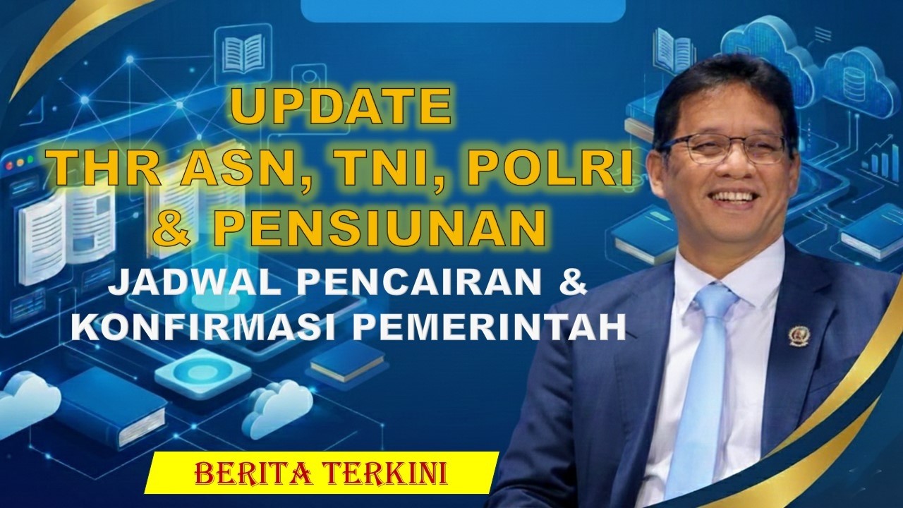 Update THR ASN_TNI_POLRI & PENSIUNAN  2026. Jadwal Pencairan dan Konfirmasi Pemerintah