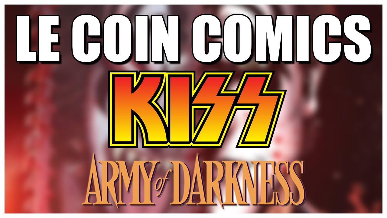 LE COIN COMICS - Kiss Army of Darkness