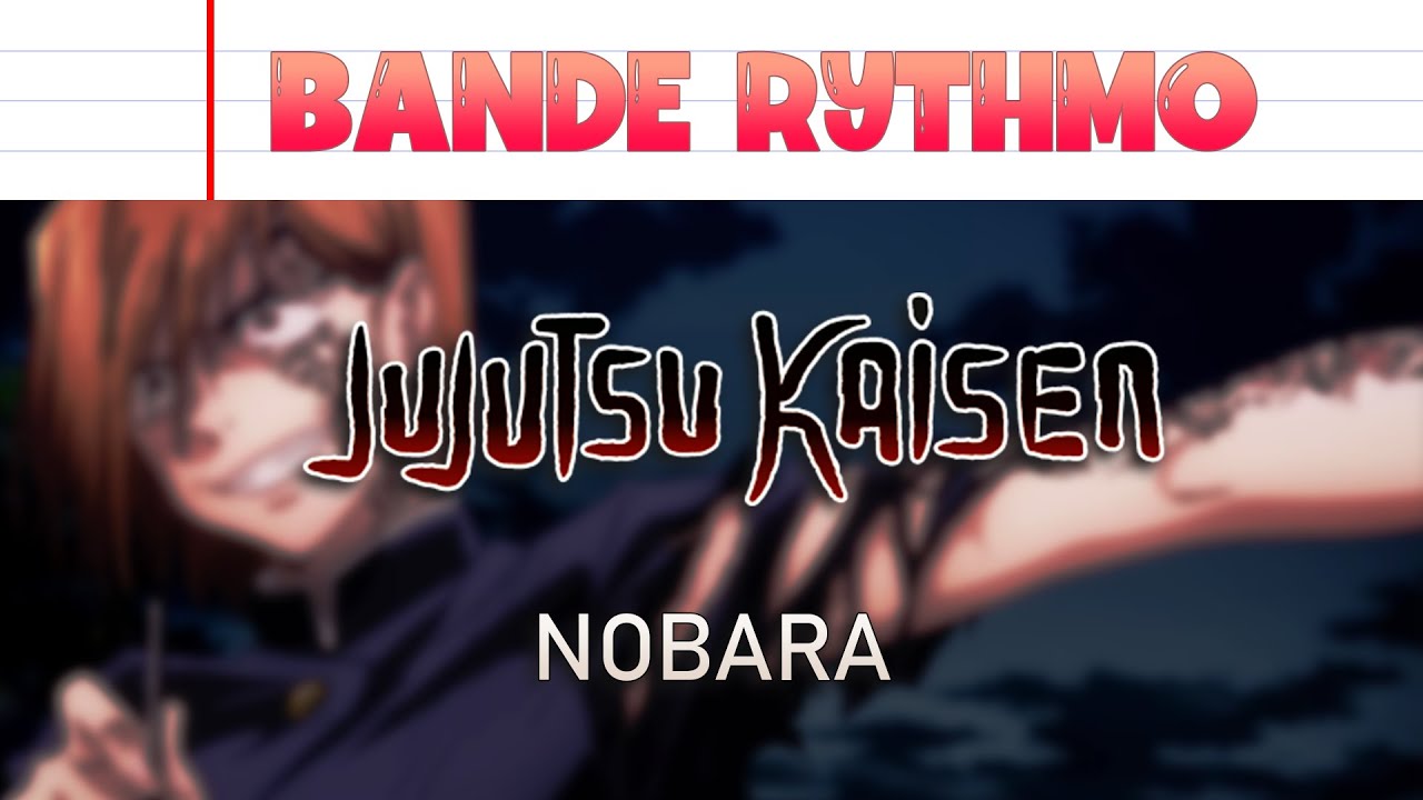 BANDE RYTHMO - JUJUTSU KAISEN : Nobara