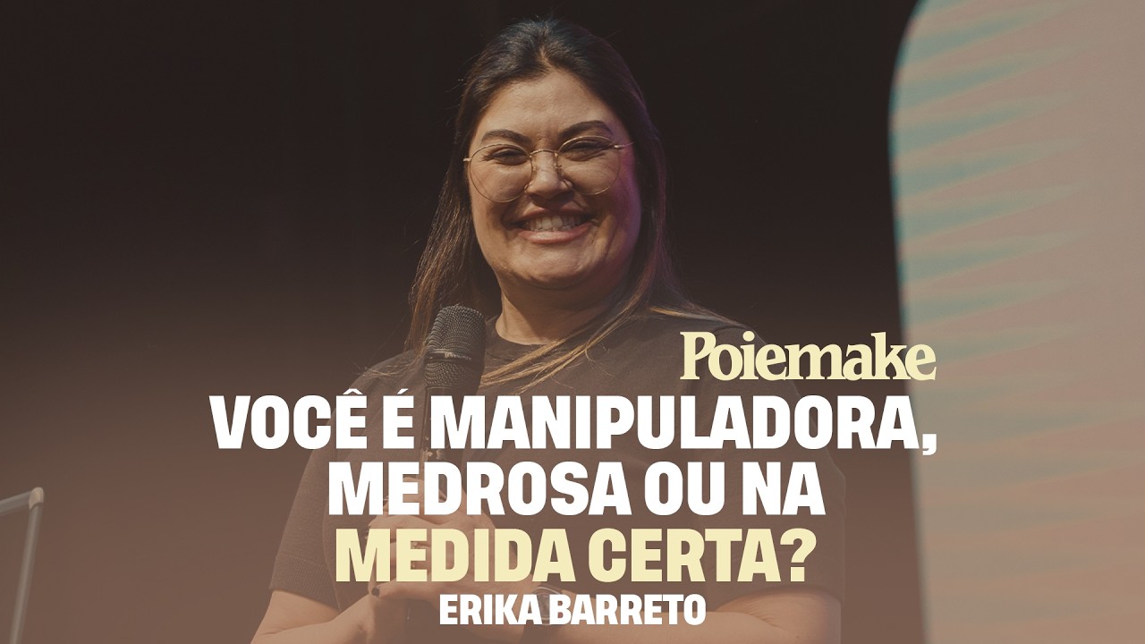 QUE TIPO DE MULHER VOCÊ TEM SIDO? | ERIKA BARRETO
