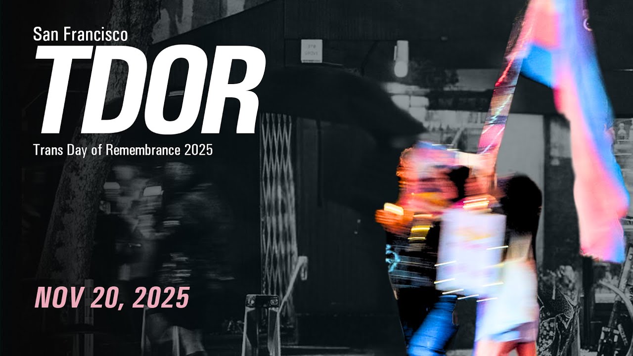 TDOR 2025 names: Transgender Day of Remembrance SF