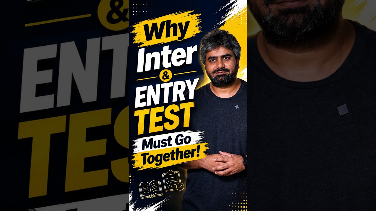 Why Inter & Entry Test Must Go Together!