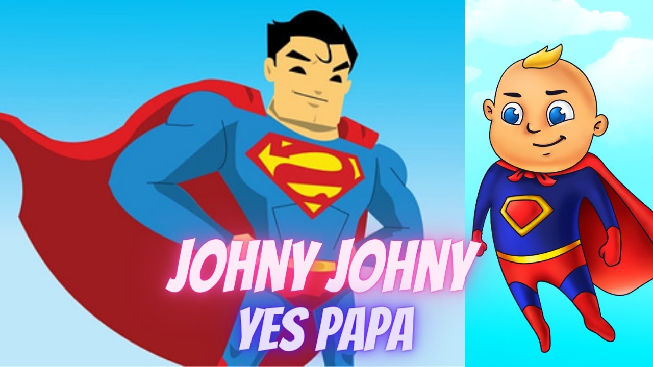 Johny Johny Yes Papa | Superman Cartoon | Children Nursery Rhymes