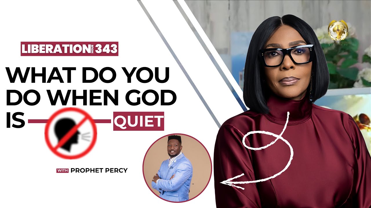 LIBERATION HOUR 343 | WHAT DO YOU DO WHEN GOD IS QUIET WITH PROPHET PERCY