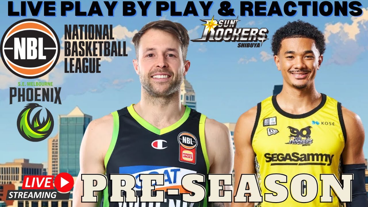 SOUTH EAST MELBOURNE PHOENIX VS SUNROCKERS SHIBUYA I NBL LIVE I PLAY BY PLAY & FAN REACTIONS