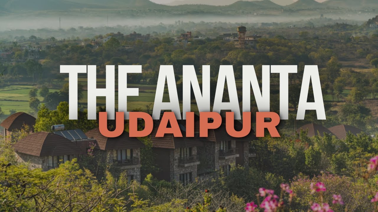 The Ananta Resort Udaipur| Luxury Resort| Rajasthan Tourism