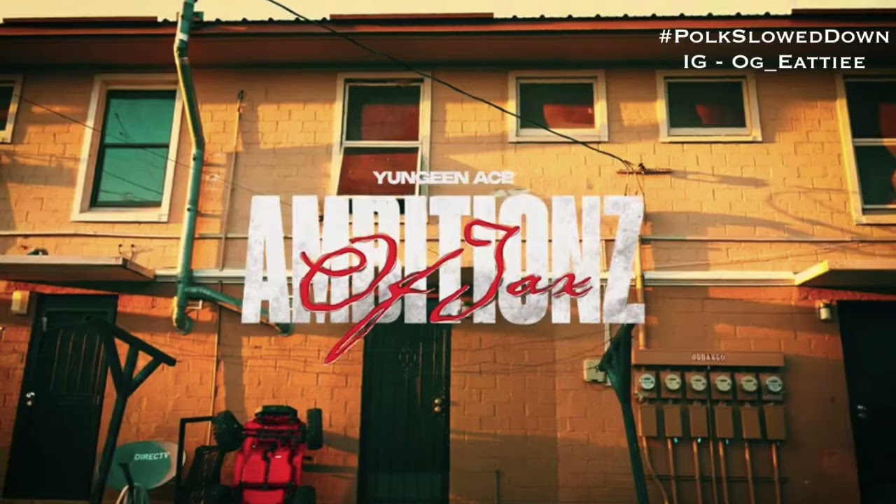 Yungeen Ace - Ambitionz Of Jax #SLOWED
