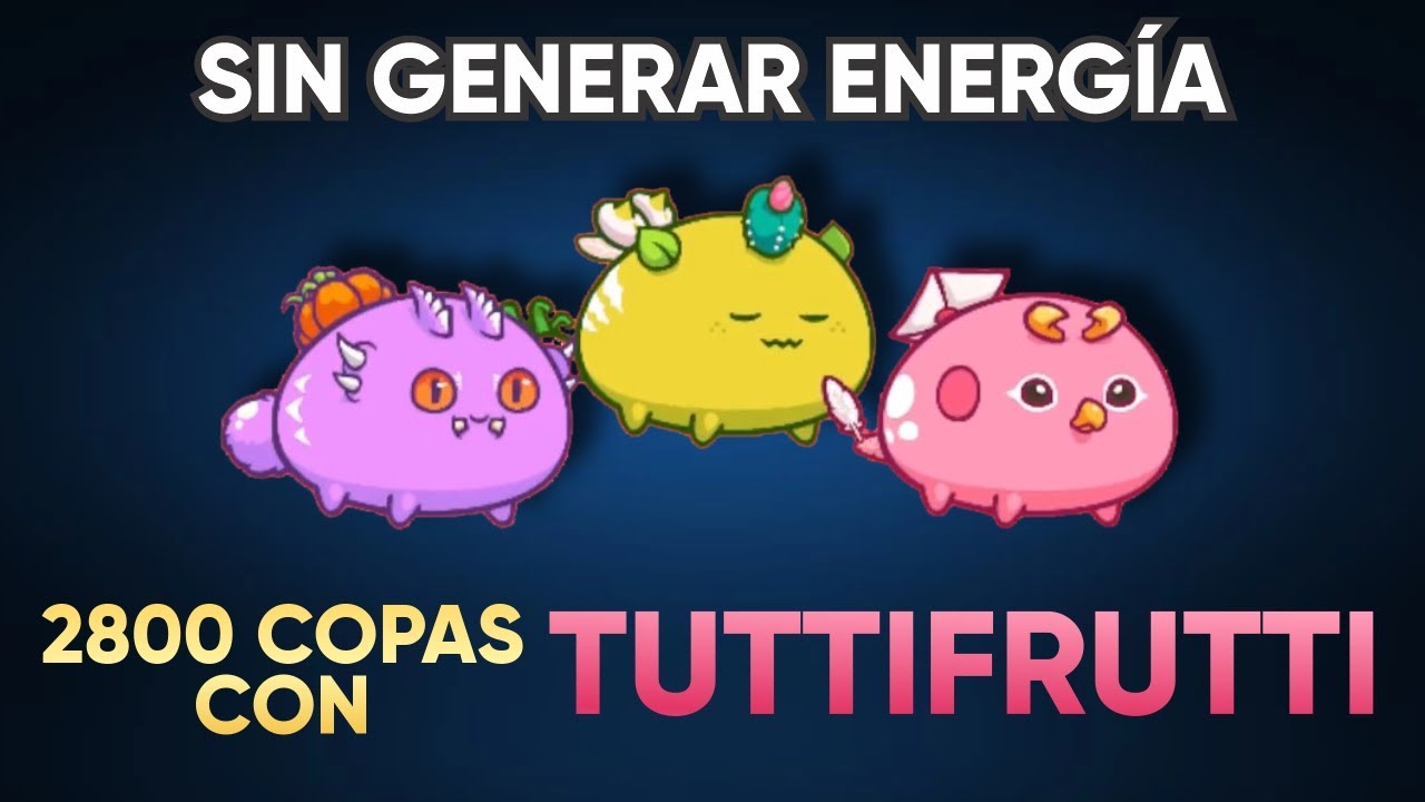 🍓 APRENDE a GANAR con un TUTTIFRUTTI | Como GANAR SIN generar ENERGÍA | Axie Infinity