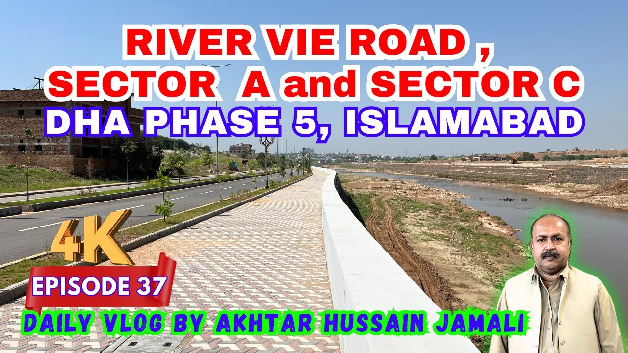 River View Road, Sector A & C, DHA Phase 5, Islamabad || Daily Vlog Akhtar Jamali || Episode 37
