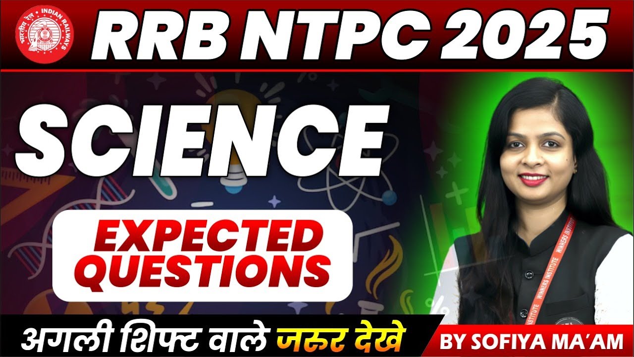 RRB NTPC Science Classes 2025 | RRB NTPC Science Expected Questions | NTPC Science By Sofiya Ma'am