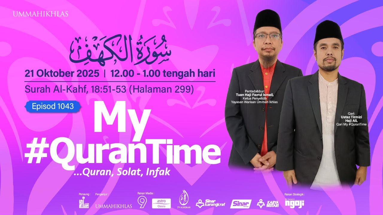 (Ulangan) Episod 1043 My #QuranTime 2.0 Selasa 21 Oktober 2025 Surah Al-Kahf (18: 51-53) Halaman 299