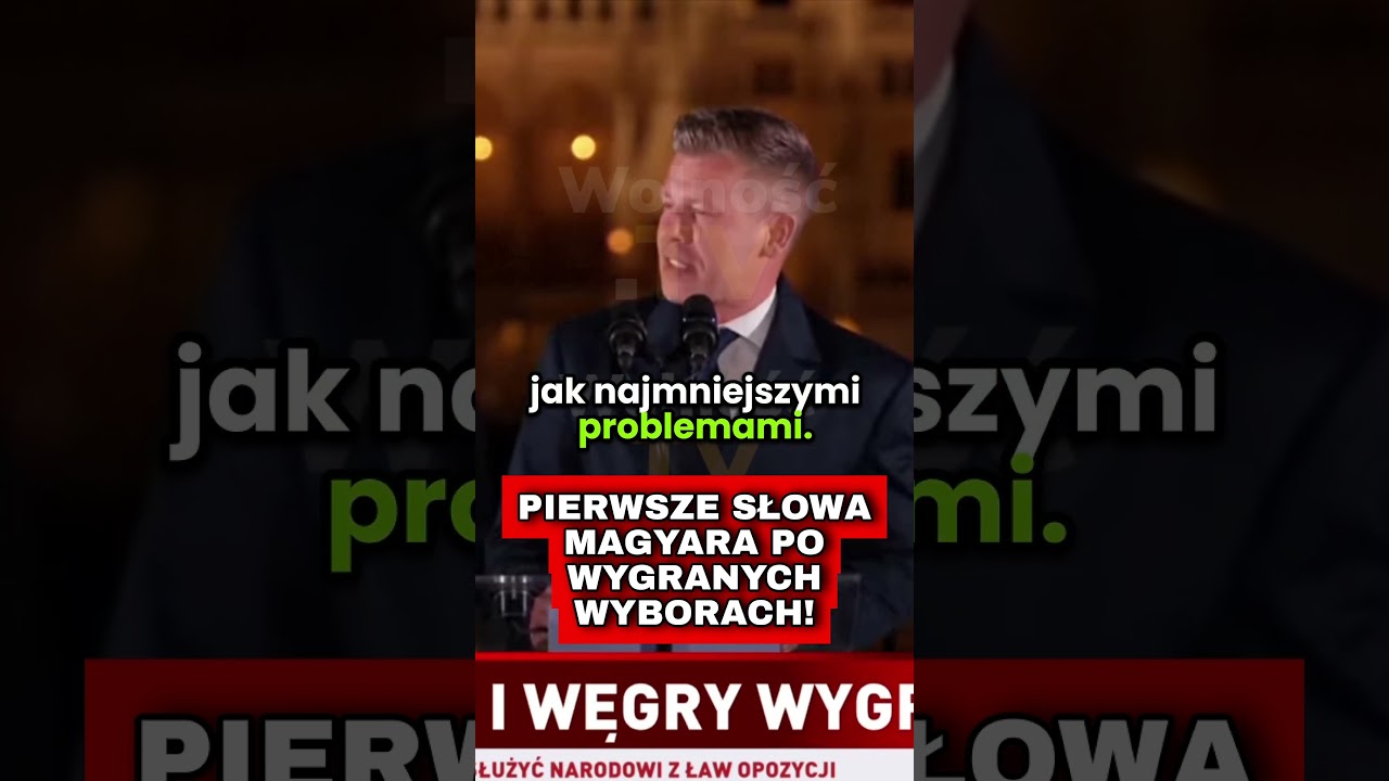 PIERWSZE SŁOWA MAGYARA PO WYGRANYCH WYBORACH!