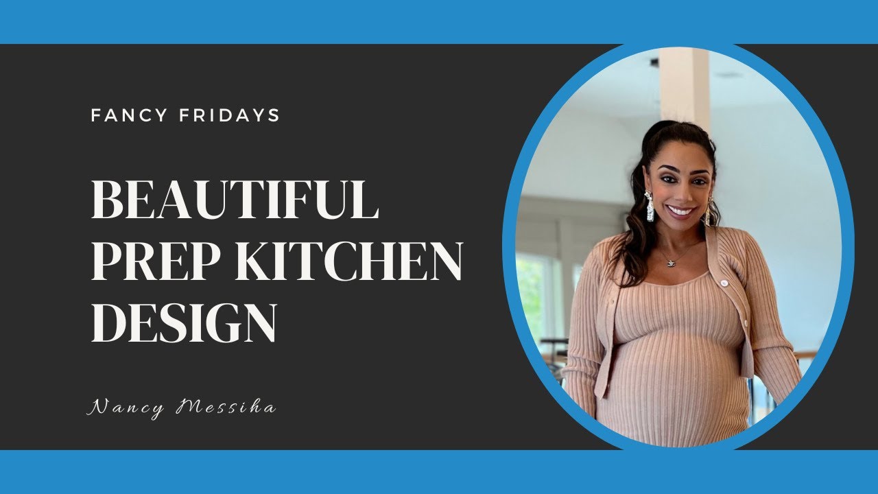 Beautiful Prep Kitchen Design | Fancy Fridays with Nancy Messiha
